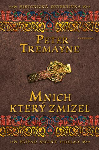 Kniha: Mnich, který zmizel - Případ sestry Fidelmy - Peter Tremayne