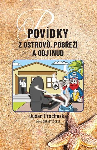 Kniha: Povídky z ostrovů, pobřeží a odjinud - Dušan Procházka