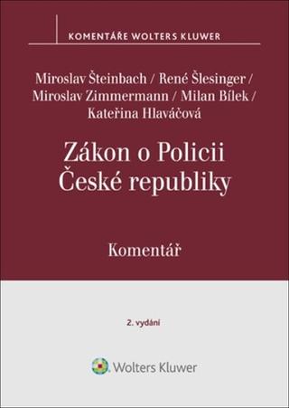 Kniha: Zákon o Policii České republiky - Miroslav Šteinbach; René Šlesinger; Miroslav Zimmermann; Milan Bílek; Kateřin...