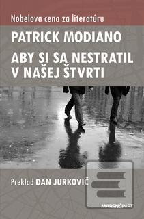 Kniha: Aby si sa nestratil v našej štvrti - Patrick Modiano