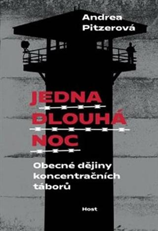 Kniha: Jedna dlouhá noc - Obecné dějiny koncent - 1. vydanie - Andrea Pitzerová