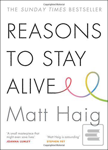 Kniha: Reasons to Stay Alive - 1. vydanie - Matt Haig