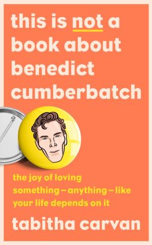 Kniha: This is Not a Book About Benedict Cumberbatch