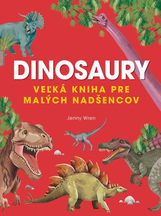 Kniha: Veľká kniha o dinosauroch