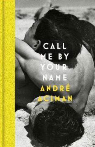 Kniha: Call Me By Your Name - André Aciman