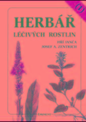 : Herbář léčivých rostlin 1 - Josef A. Zentrich, Jiří Janča