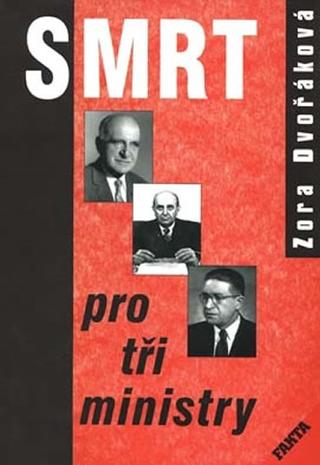 Kniha: Smrt pro tři ministry - 1. vydanie - Zora Dvořáková