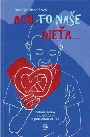 Kniha: Ach, to naše dieťa - 1. vydanie - Natalija Obadičová