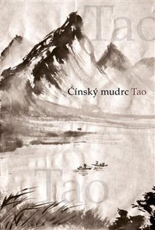 Kniha: Čínský mudrc Tao - Josef Štětka; Michal Štěpánek