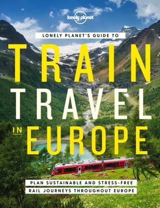 Kniha: Lonely Planet's Guide to Train Travel in Europe
