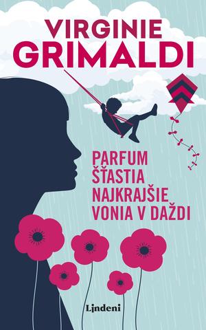 Kniha: Parfum šťastia najkrajšie vonia v daždi - 1. vydanie - Virginie Grimaldi