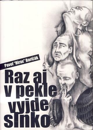 Kniha: Raz aj v pekle vyjde slnko - Pavel Hirax Baričák