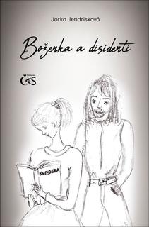 Kniha: Boženka a disidenti - Jarka Jendrisková