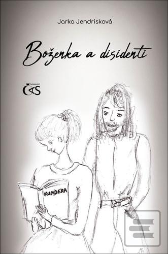 Kniha: Boženka a disidenti - Jarka Jendrisková