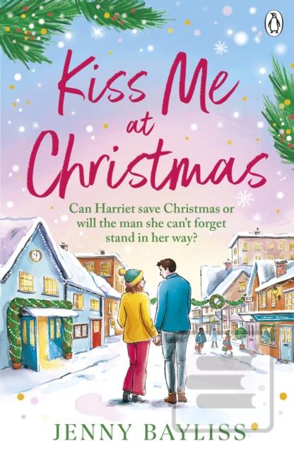 Kiss Me At Christmas (Jenny Bayliss)