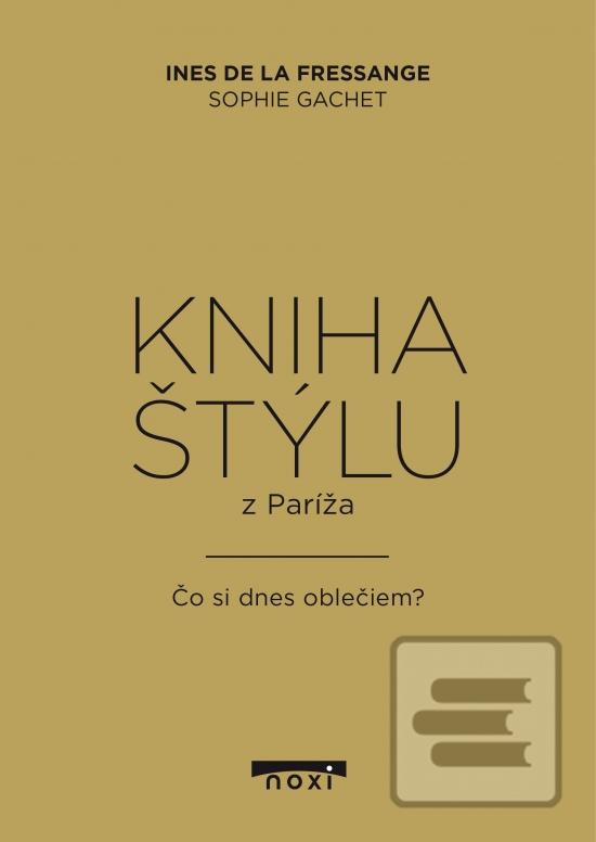 Kniha: Kniha štýlu z Paríža - 1. vydanie - Inés de la Fressange