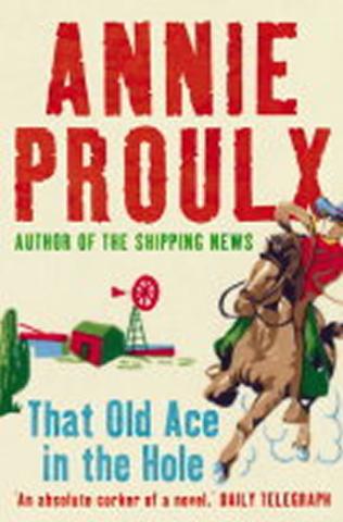 Kniha: That Old Ace in the Hole - 1. vydanie - Annie Proulx