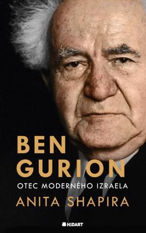 Kniha: Ben Gurion. Otec moderného Izraela - Anita Shapira