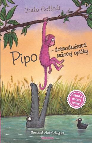 Kniha: Pipo - dobrodružstvá ružovej opičky - 1. vydanie - Carlo Collodi