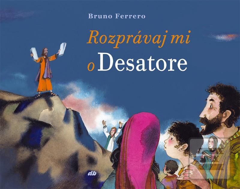 Kniha: Rozprávaj mi o Desatore - Bruno Ferrero