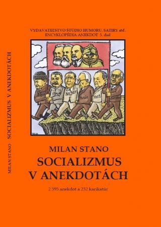 Kniha: Socializmus v anekdotách - 2595 anekdot a 232 karikatúr - 1. vydanie - Milan Stano