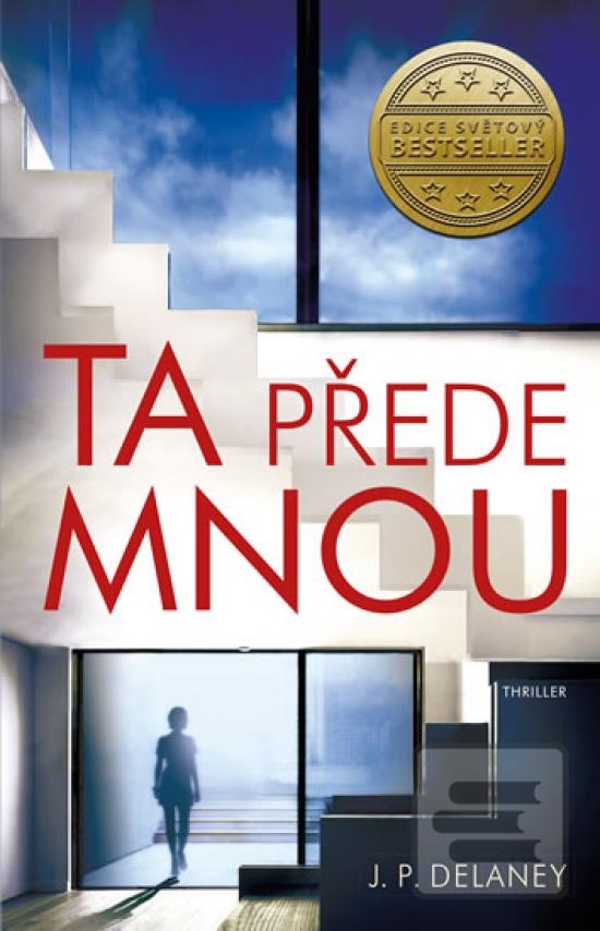 Kniha: Ta přede mnou - 1. vydanie - JP Delaney