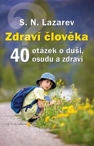 Kniha: Zdraví člověka - 40 otázek o duši, osudu a zdraví - Sergej Nikolajevič Lazarev