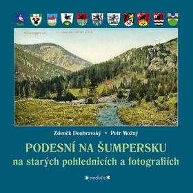Kniha: Podesní na Šumpersku na starých pohlednicích a fotografiích - Zdeněk Doubravský; Petr Možný