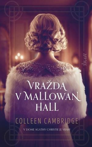 Kniha: Vražda v Mallowan Hall - V dome Agathy Christie je vrah! - 1. vydanie - Colleen Cambridge
