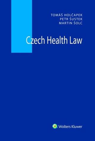 Kniha: Czech Health Law - Tomáš Holčapek; Petr Šustek; Martin Šolc