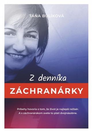 Kniha: Z denníka záchranárky - 1. vydanie - Táňa Bulíková