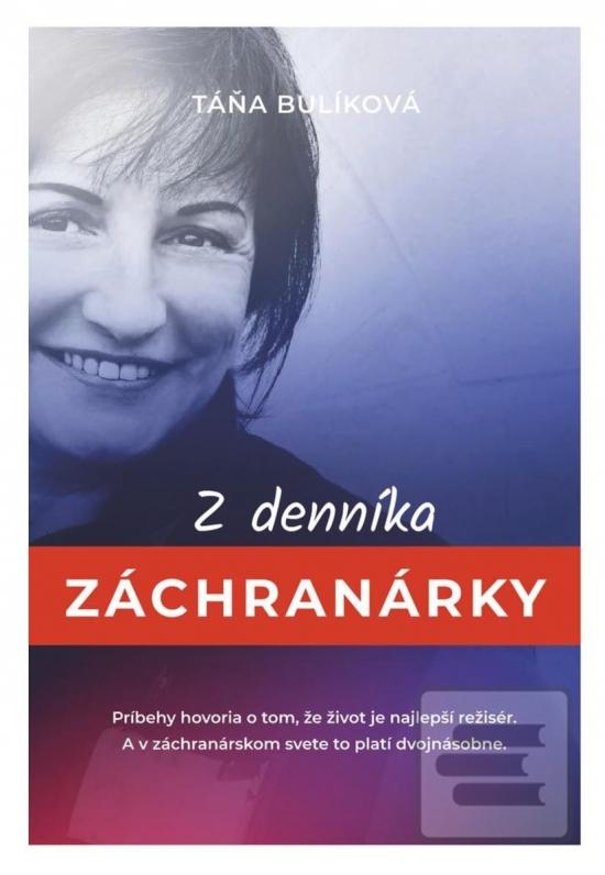 Kniha: Z denníka záchranárky - 1. vydanie - Táňa Bulíková