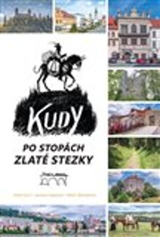 Kniha: Kudy po stopách Zlaté stezky - Jaroslav Vogeltanz