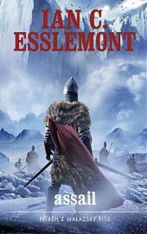 Kniha: Malazská říše - Assail - Příběh z Malazské říše - 1. vydanie - Ian C. Esslemont