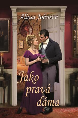 Kniha: Jako pravá dáma - Haverston Family 1 - 1. vydanie - Alissa Johnson