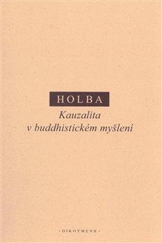 Kniha: Kauzalita v buddhistickém myšlení - Jiří Holba