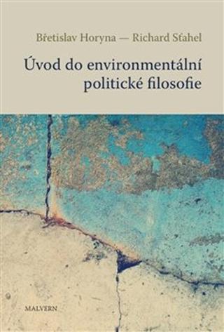 Kniha: Úvod do environmentální politické filosofie - Břetislav Horyna
