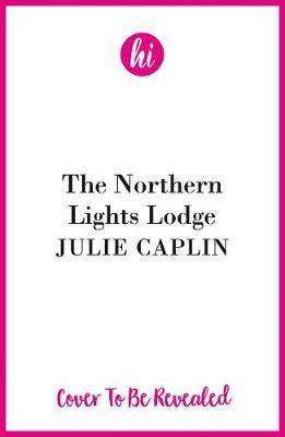 Kniha: The Northern Lights Lodge - 1. vydanie - Julie Caplin
