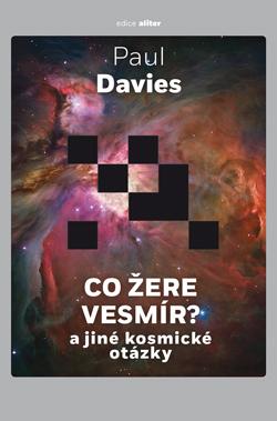 Kniha: Co žere vesmír? - a jiné kosmické otázky - 1. vydanie - Paul Davies