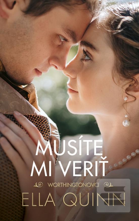 Kniha: Musíte mi veriť - 1. vydanie - Ella Quinn