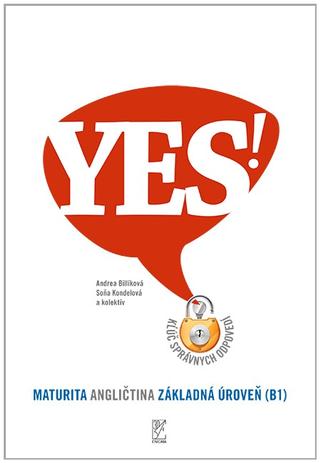 Kniha: YES! Kľúč správnych odpovedí - Angličtina maturita základná úroveň (B1) - Andrea Billíková