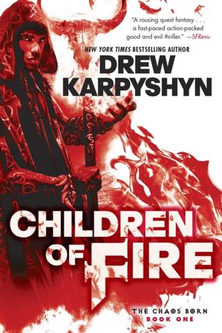 Kniha: Children of Fire (The Chaos Born, Book One) - Drew Karpyshyn
