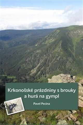 Kniha: Krkonošské prázdniny s brouky a hurá na gympl - Pavel Pecina