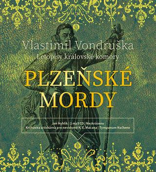 Médium CD: Plzeňské mordy - Letopisy královské komory - Vlastimil Vondruška; Jan Hyhlík
