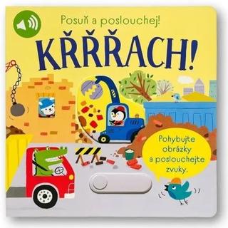 Kniha: Posuň a poslouchej! Křřřach! - 1. vydanie - Sam Taplin