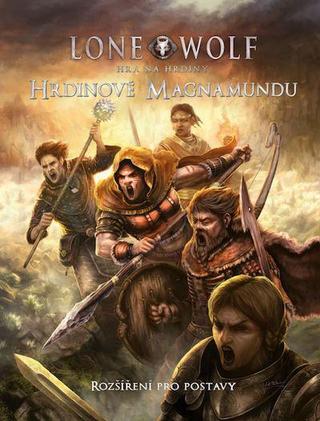 Kniha: Lone Wolf Hra na hrdiny: Hrdinové Magnamundu - 1. vydanie - Joe Dever, August Hahn