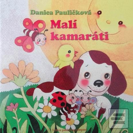 Kniha: Malí kamaráti - Danica Pauličková