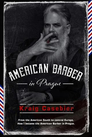 Kniha: American Barber in Prague - 1. vydanie - kraig Casebier