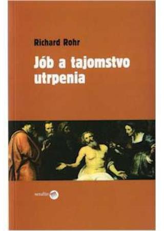 Kniha: Jób a tajomstvo utrpenia - Richard Rohr