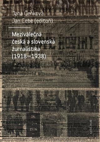 Kniha: Meziválečná česká a slovenská žurnalistika (1918-1938) - Jana Čeňková